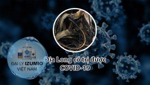 Địa Long có chữa được covid 19 không?