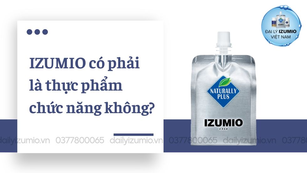 Nước Hydro IZUMIO có phải là thực phẩm chức năng không?